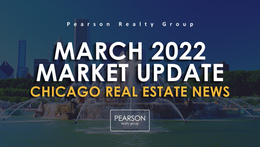 Chicago REal Estate News March 2022 Market Update