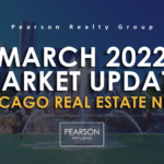 Chicago REal Estate News March 2022 Market Update
