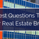 The Best Questions To Ask Your Real Estate Broker