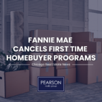 Fannie Mae Cancels First Time Homebuyer Program
